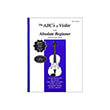the abcs of violin for the absolute beginner book 1 photo