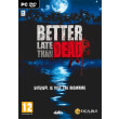 better late than dead photo better late than dead photo